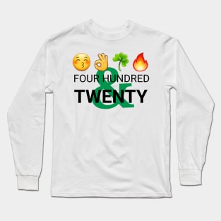 Four Hundred & Twenty Long Sleeve T-Shirt